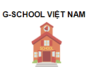 TRUNG TÂM G-SCHOOL VIỆT NAM
